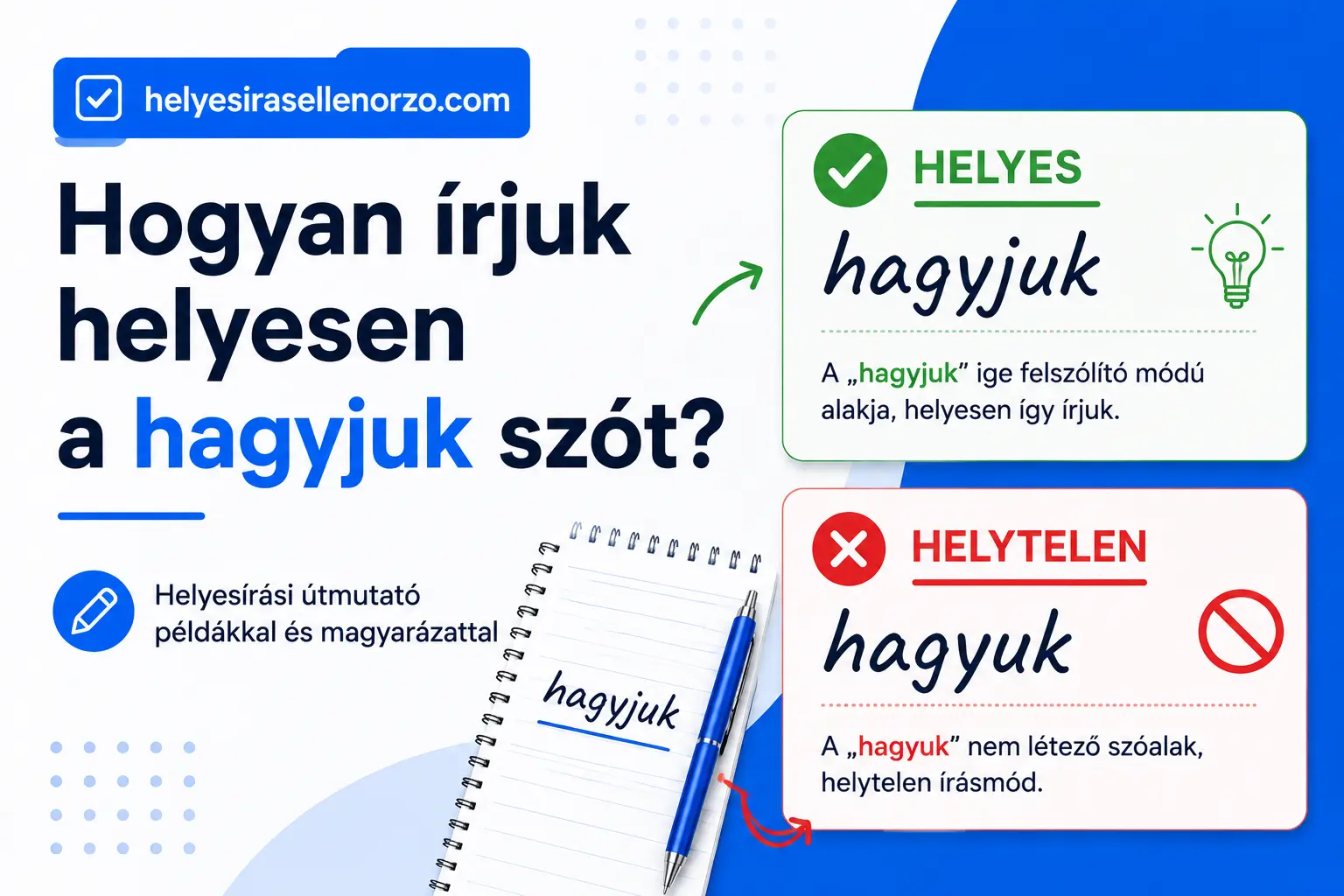 Hogyan írjuk helyesen a hagyjuk szót? Magyar helyesírási útmutató példákkal és magyarázattal