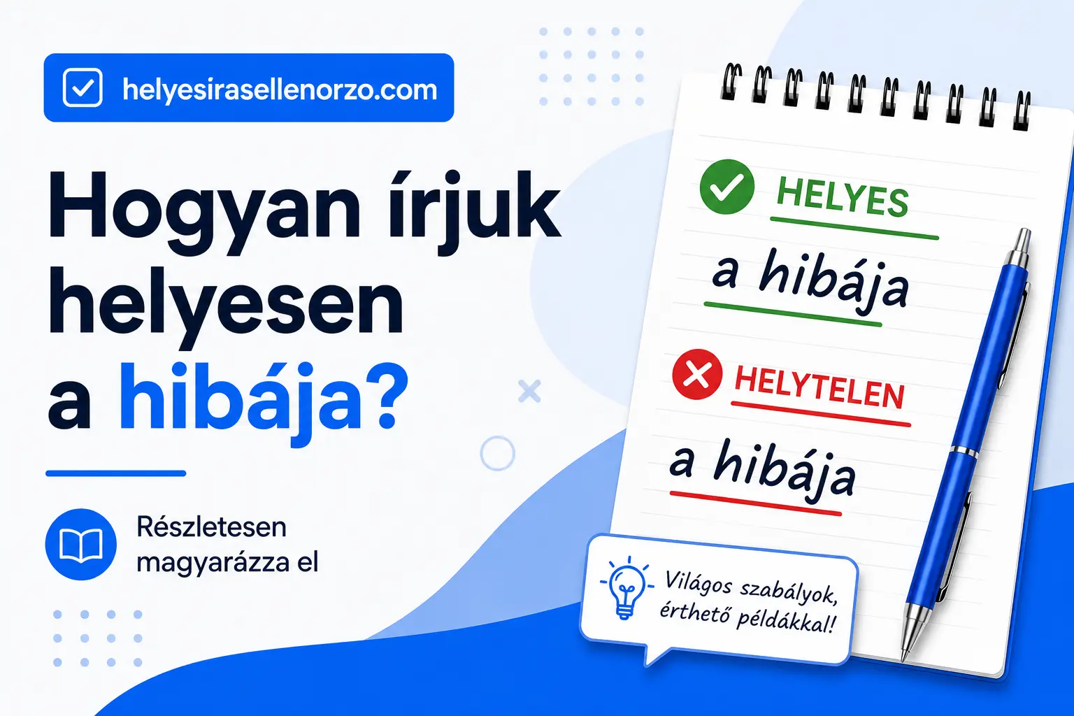 Hogyan írjuk helyesen a hibája? Magyar helyesírási útmutató példákkal és magyarázattal